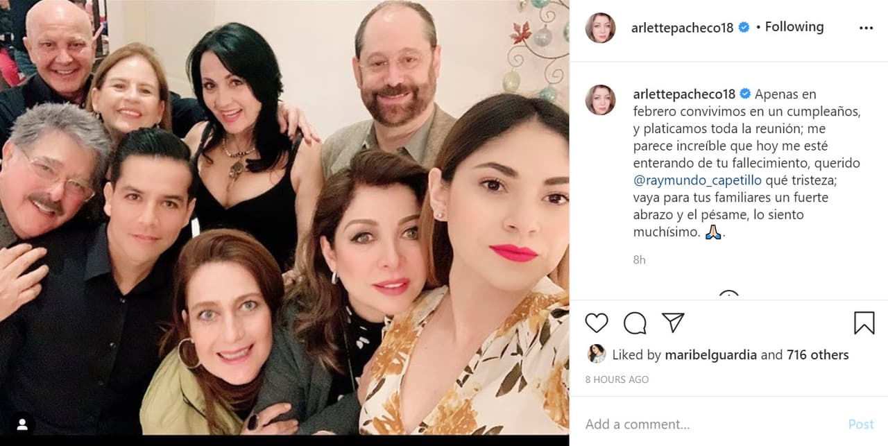 La actriz
<b><a href="https://www.univision.com/famosos/angelica-vale-y-arlette-pacheco-tienen-una-buena-relacion-a-pesar-de-que-ella-fue-la-amante-de-su-padre-fotos" target="_blank">Arlette Pacheco</a></b> publicó
<b><a href="https://www.instagram.com/p/CCkhADLJLT9/?igshid=1nhrnh8e6zchz" target="_blank">esta foto</a></b> en la que aparece con el actor y recordó la última ocasión que tuvo contacto con él: "Apenas en febrero convivimos en un cumpleaños y platicamos toda la reunión; me parece increíble que hoy me esté enterando de tu fallecimiento querido Raymundo Capetillo, qué tristeza; vaya para tus familiares un fuerte abrazo y el pésame, lo siento muchísimo".
<br>