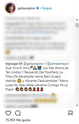 A raíz de esta interacción, otro usuario publicó un texto que dio a entender que sí tenían una relación: "bigsugar38: @gabyespino y @jaimemayol Que viva el amor. Los veo ahora así tan lindos y recuerdo del 'pool party' la tribu de Abrante dedicándoles 'María Luisa no seas mala llévame contigo pa' la playa".