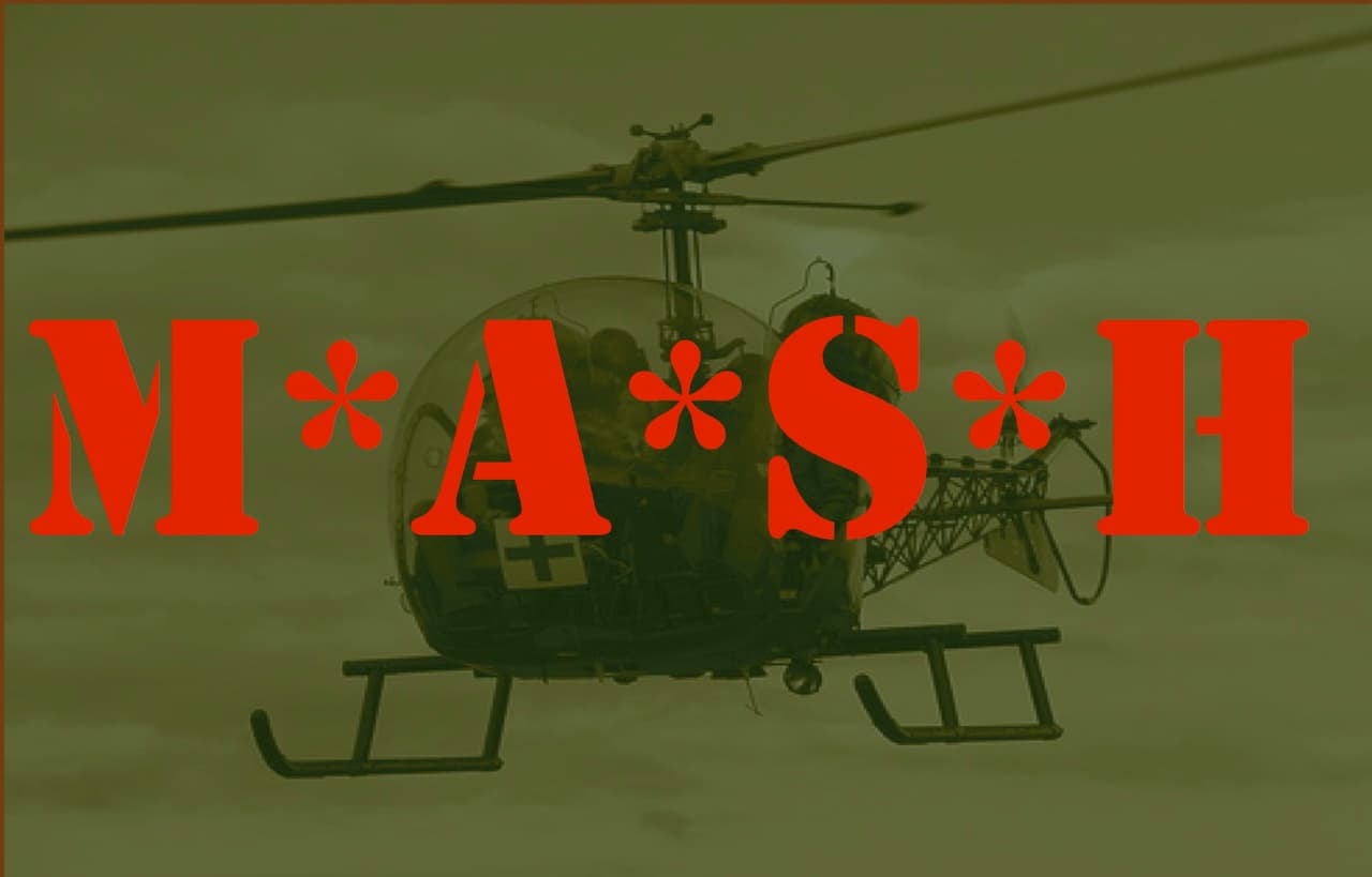Uno de los clasico por excelencia es MASH