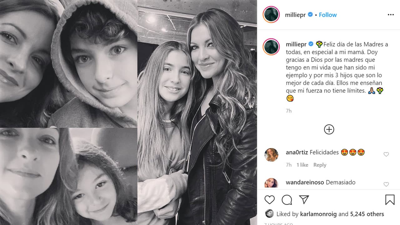 <b><a href="https://www.univision.com/noticias/oscar-de-la-hoya-le-da-un-nocaut-a-su-matrimonio-con-la-cantante-retirada-millie-corretjer" target="_blank">Millie Corretjer</a></b>, ex de Óscar de la Hoya y con quien procreó tres hijos, Nina, Óscar Jr. y Victoria, publicó
<b><a href="https://www.instagram.com/p/B__s360Jd1k/" target="_blank"> este collage</a></b> de fotos con ellos y un mensaje de agradecimiento: "Feliz Día de las Madres, en especial a mi mamá. Doy gracias a Dios por las madres que tengo en mi vida que han sido mi ejemplo y por mis 3 hijos que son lo mejor de cada día. Ellos me enseñan que mi fuerza no tiene límites".
<br>