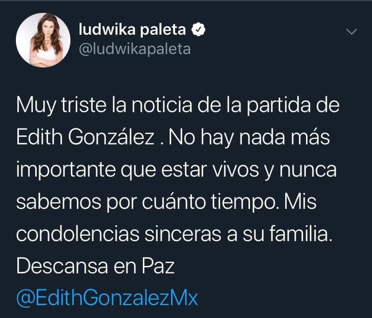 Ludwika Paleta también le envió unas sentidas palabras a Edith González y a su familia. “Muy triste la noticia de la partida de Edith González. No hay nada más importante que estar vivos y nunca sabemos por cuánto tiempo”.