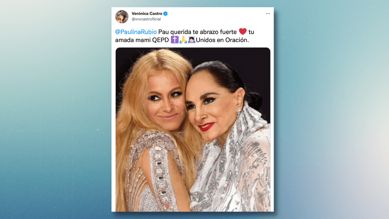 Verónica Castro uso Twitter para compartir una foto de Paulina con su mamá, y un mensaje: ⁦@PaulinaRubio⁩ Pau querida te abrazo fuerte tu amada mami QEPD Unidos en Oración.