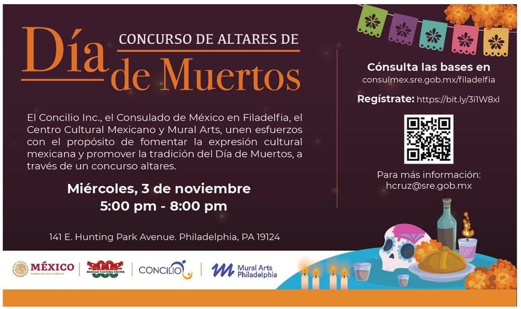 <b><a href="https://www.facebook.com/events/407886930973367/?acontext=%7B%22event_action_history%22%3A[%7B%22mechanism%22%3A%22search_results%22%2C%22surface%22%3A%22search%22%7D]%2C%22ref_notif_type%22%3Anull%7D " target="_blank">Concurso de altares (3 de noviembre)</a></b>: El evento busca fomentar la cultura mexicana en el área de Filadelfia.