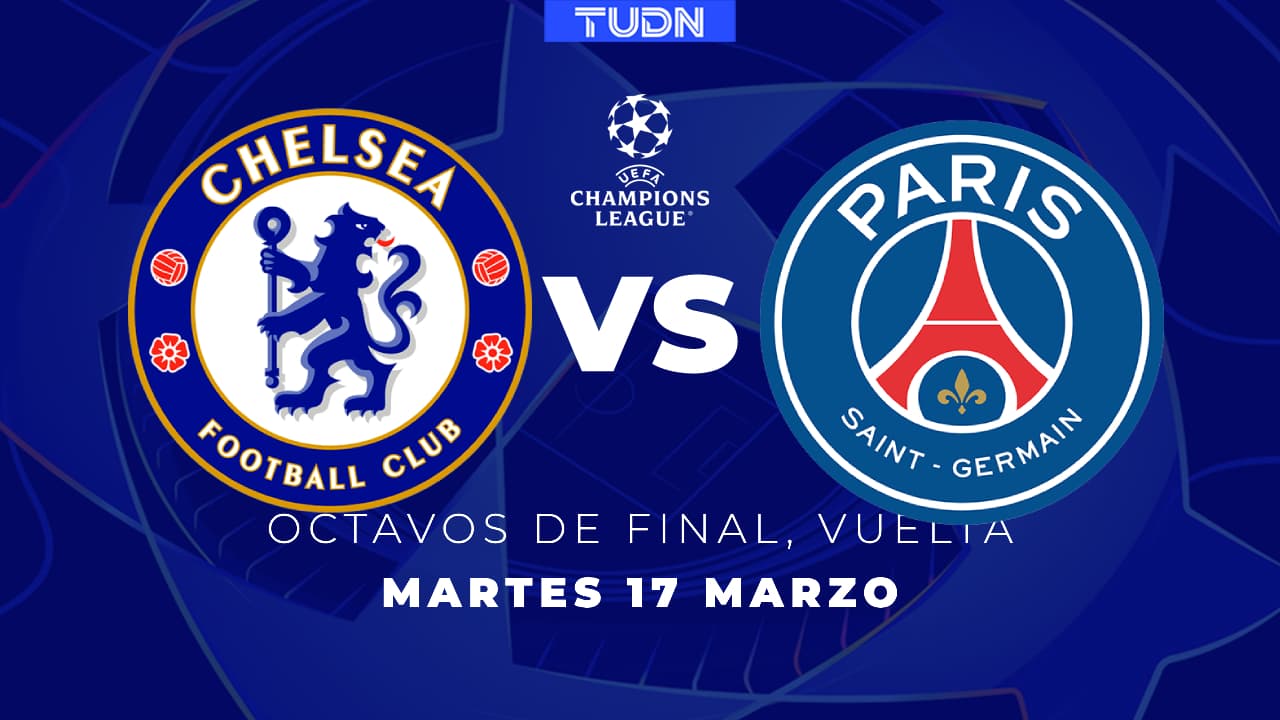 Dónde ver el partido Chelsea vs. PSG de los Octavos de Final en UEFA Champions League: horarios y canales
