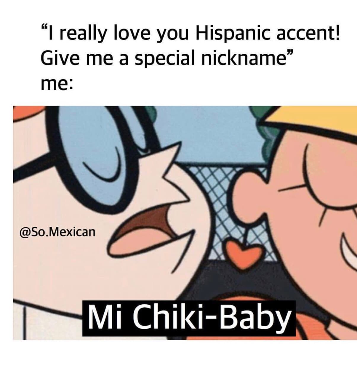 ¿Qué tal los apodos para nuestras parejas? Siempre añadimos cualquier palabra antes de 'Baby'.