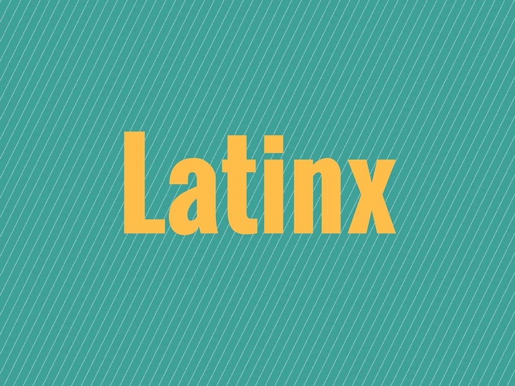 Latinx: Beyond masculine and feminine
