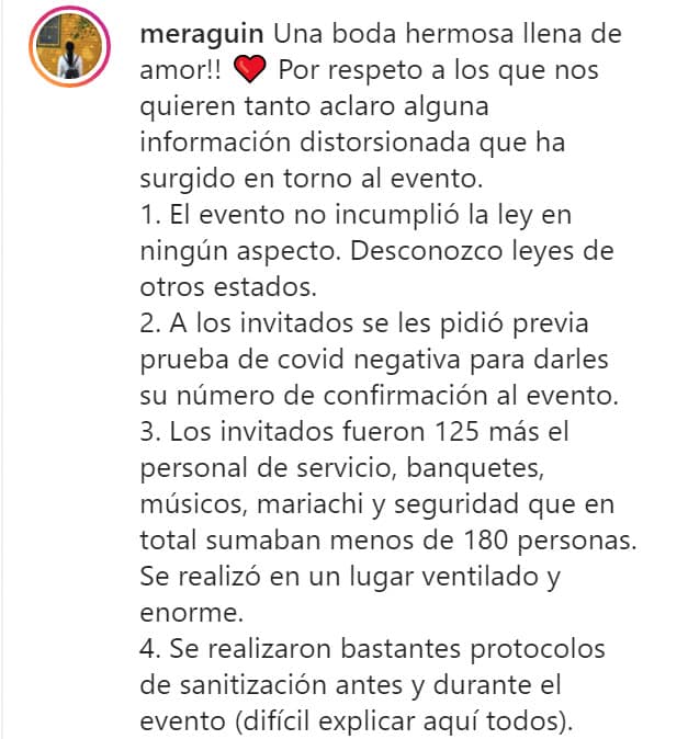 "Los invitados fueron 125 más el personal de servicio, banquetes, músicos, mariachi y seguridad que en total 
<b>sumaban menos de 180 personas</b>. Se realizó en un lugar ventilado y enorme", compartió.
<br>