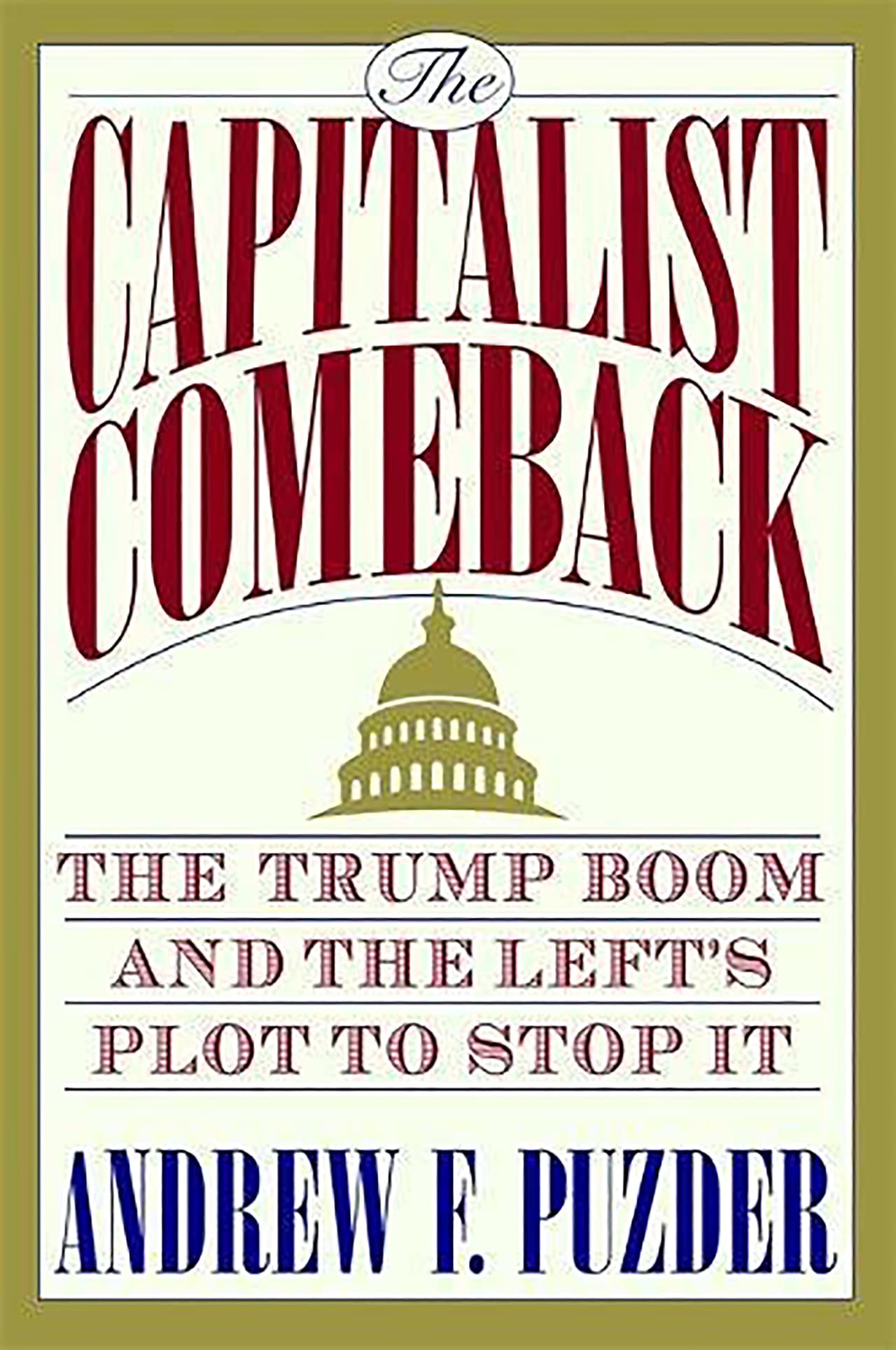 <b><i>"The Capitalist Comeback: The Trump Boom and the Left's Plot to Stop It (El regreso capitalista: el auge de Trump y el complot de la izquierda para detenerlo), por</i> Andy Puzder.</b> Gran libro recién publicado por el exitoso empresario @AndyPuzder. Siempre conocido como alguien que sabe cómo ganar, será un gran éxito”, opinó el presidente sobre el libro escrito por el CEO de la cadena de hamburguesas Hardee´s, quien alaba las políticas económicas de Trump.