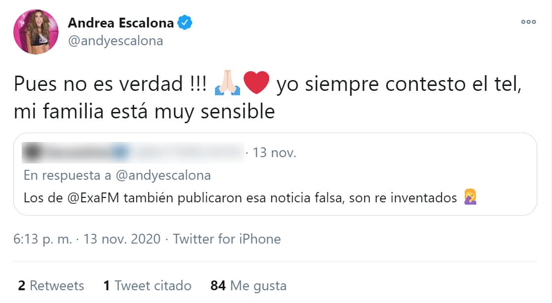 "¡No es verdad! Yo siempre contesto el teléfono, 
<b><a href="https://twitter.com/andyescalona/status/1327404237572231169" target="_blank">mi familia está muy sensible</a></b>", aclaró.
<br>