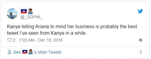 "Kanye diciéndole a Ariana que se ocupe de sus propios asuntos es probablemente el mejor tweet que he visto de Kanye en mucho tiempo", se lee en uno de los tweets. Otros escribieron cosas como: "Kanye: Ariana deja de promocionar tu música a través de mí... también Kanye: promueve la música de Ariana al arrastrarla a esto".
<br>