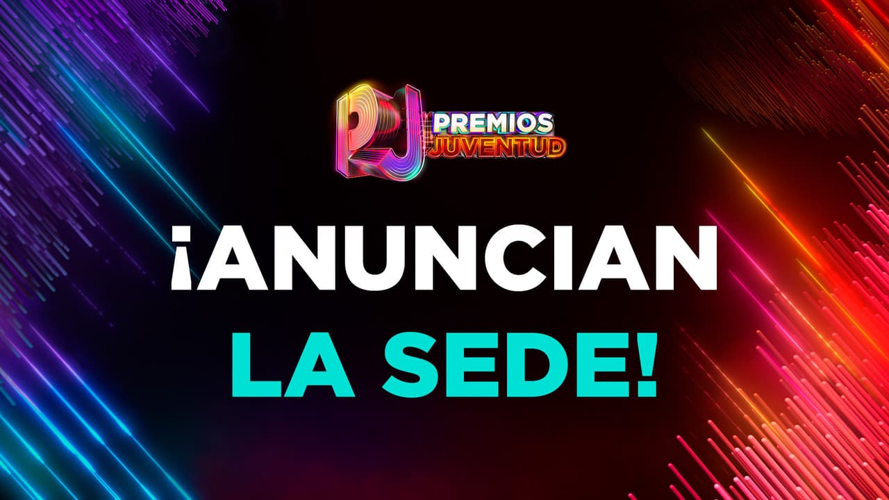 Premios Juventud anuncia su sede de este año