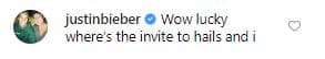 Pero la publicación provocó la reacción de Justin Bieber, quien escribió: "¡Wow suertuda! ¿Dónde está la invitación para Hails (su esposa) y para mi?".