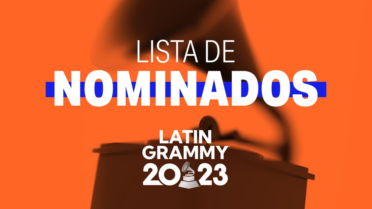 Latin GRAMMY 2023: Nominados a las 56 categorías