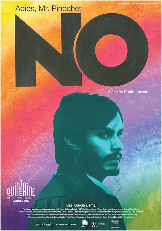 No(2012), ChileDirector: Pablo LarraínReparto: Gael García Bernal, Alfredo Castro, Antonia ZegersEn una mezcla entre ficción y documental, No muestra la historia de un ejecutivo de publicidad que concibe una campaña para derrotar a Pinochet durante el referéndum de 1988, operando bajo la vigilancia del régimen y con el sueño de liberar al país de la opresión.