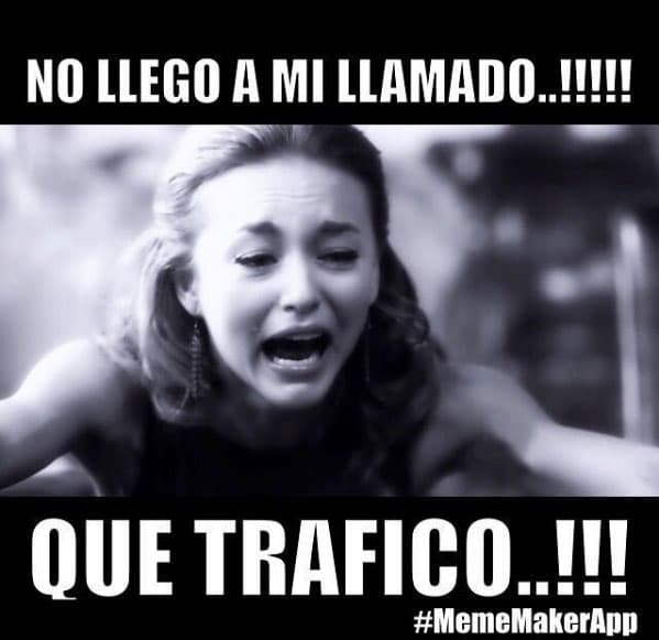 "No llego a mi llamado!!!!! Qyé tráfico!!!".