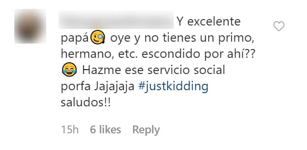 "Oye y ¿no tienes un primo, hermano, etc, escondido por ahí? Hazme ese servicio social porfa ja ja ja ja". 
<br>