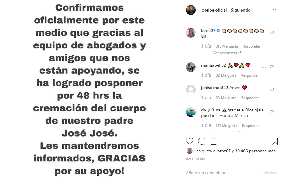 José Joel 
<b><a href="https://www.univision.com/famosos/jose-joel-confirma-en-instagram-que-freno-por-48-horas-la-cremacion-del-cuerpo-de-jose-jose">reaccionó a estas declaraciones</a></b> el lunes 7 de octubre, a través de una publicación en Instagram donde dijo: “Confirmamos oficialmente por este medio que gracias al equipo de abogados y amigos que nos están apoyando, se ha logrado posponer la cremación del cuerpo de nuestro padre por 48 horas”.
