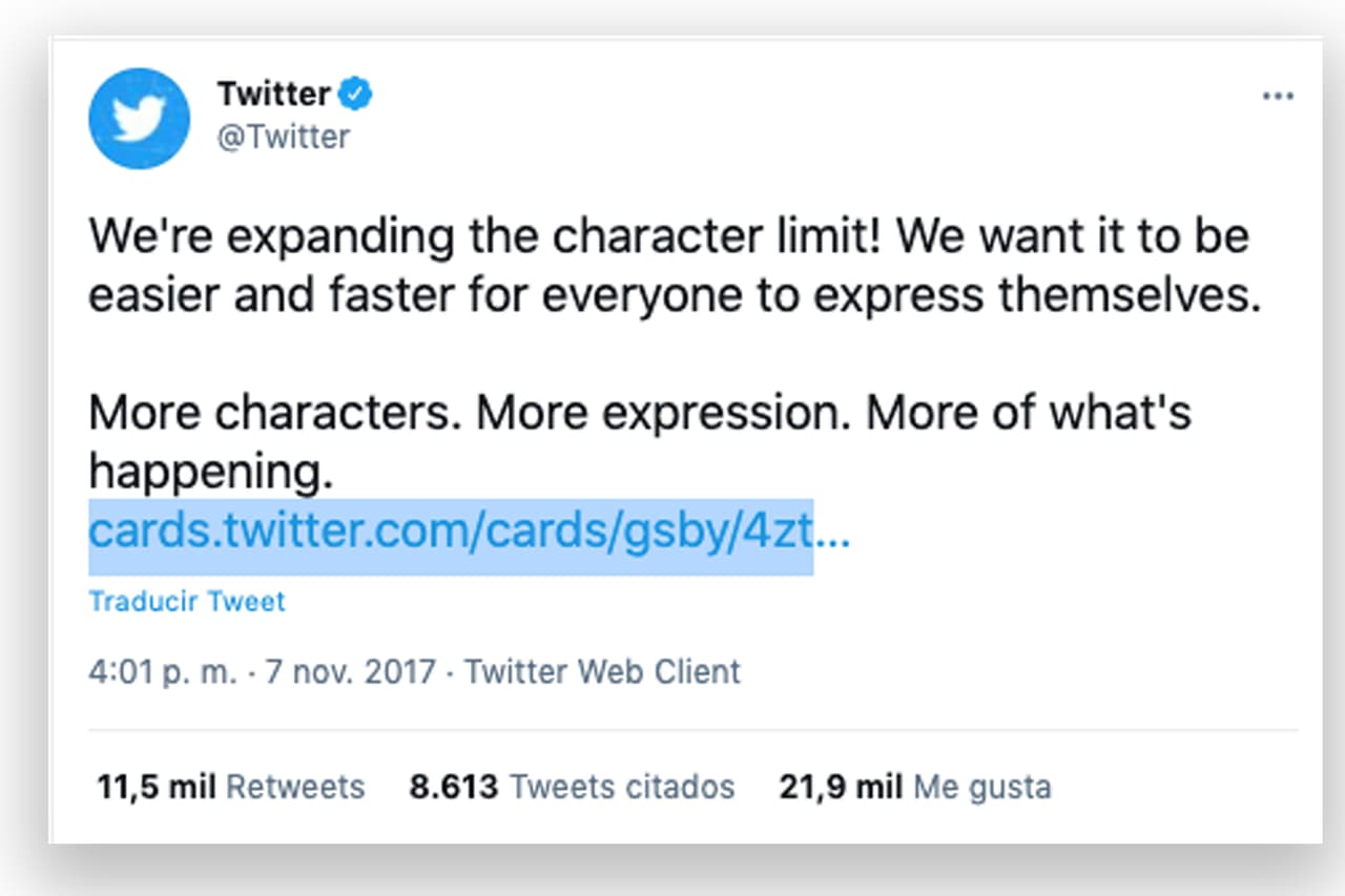 En 2017, 
<a href="https://twitter.com/Twitter/status/928004549478047744" target="_blank">Twitter dio un gran salto y amplió al doble la cantidad de caracteres</a> para sus mensajes: tras 12 años funcionando con 140, ahora se permitiría hasta 280, con el objetivo de dinamizar las conversaciones enfocadas en teléfonos móvil. 
<br>