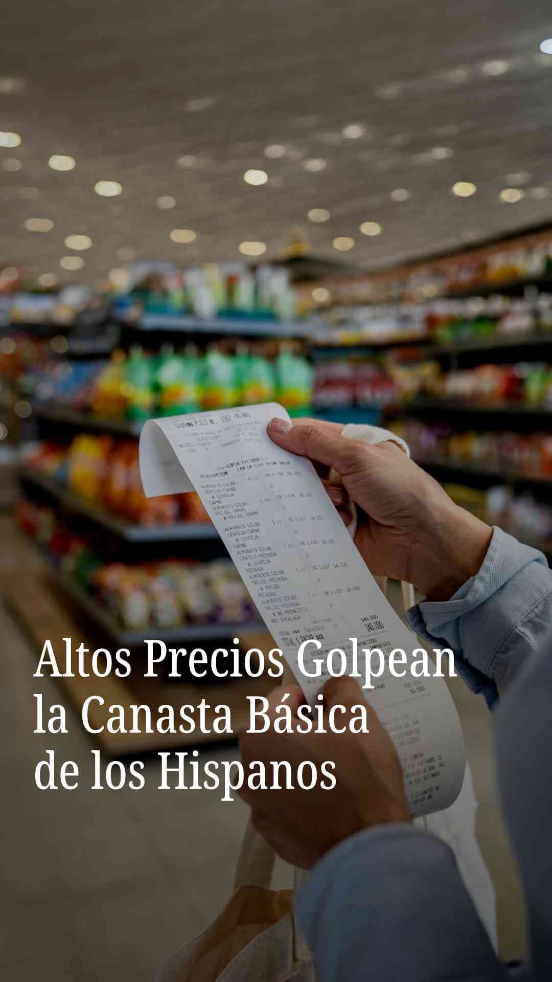 Altos precios golpean la canasta básica de los hispanos