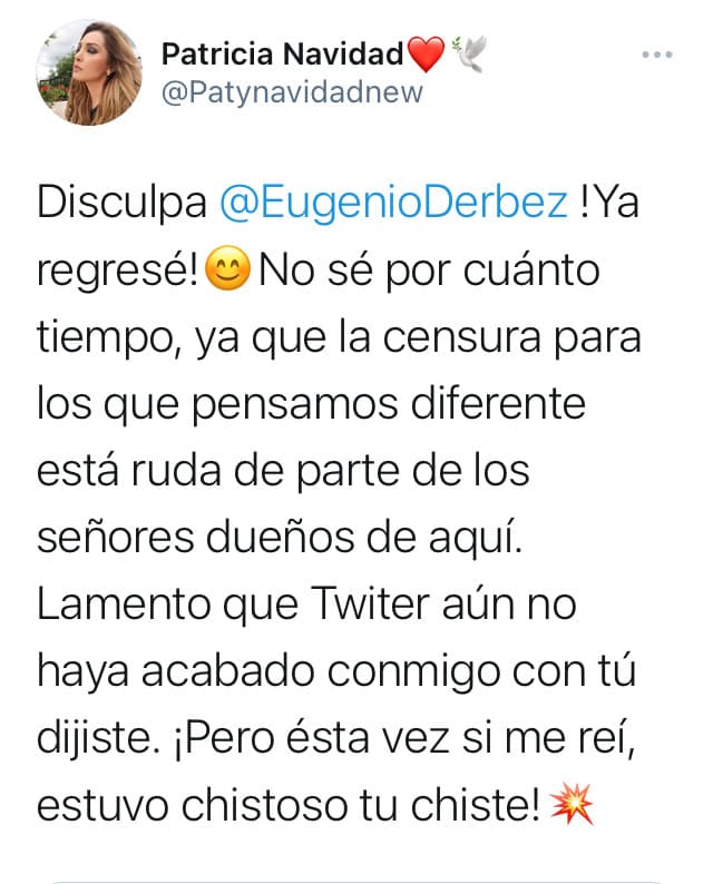 Navidad le dijo en un tuit que lamentaba que Twitter
<b><a href="https://twitter.com/patynavidadnew/status/1348382467112239105?s=21" target="_blank">"aún no haya acabado con ella"</a></b> y aseguró que "esta vez" se le causó gracia su chiste.