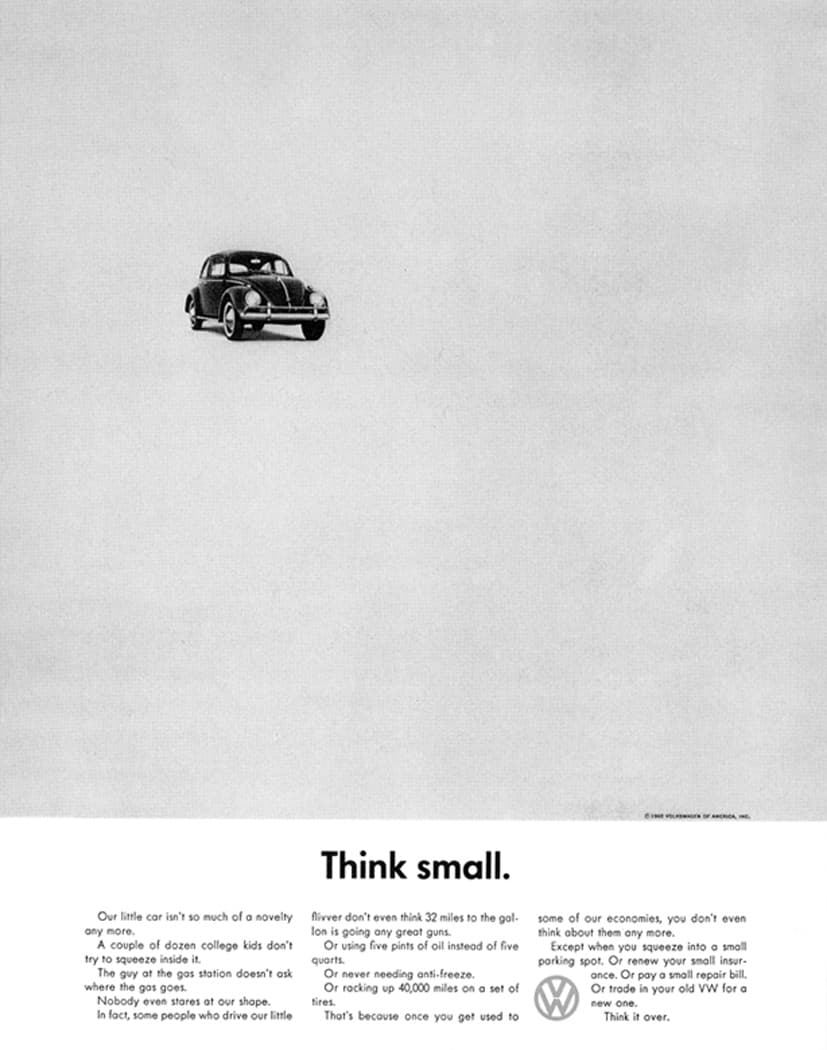 En 1959 la agencia DDB creo para Volkswagen una campaña publicitaria inusual y revolucionaria, a la cual se le acredita haber convertido al Tipo 1, o 'Beetle' como lo llamó el público de Estados Unidos, en el auto importado más vendido del país. La campaña es considerada como la más exitosa de la historia de la publicidad. El aviso 'Piensa pequeño' en la imagen, es uno de los más celebrados de la campaña.