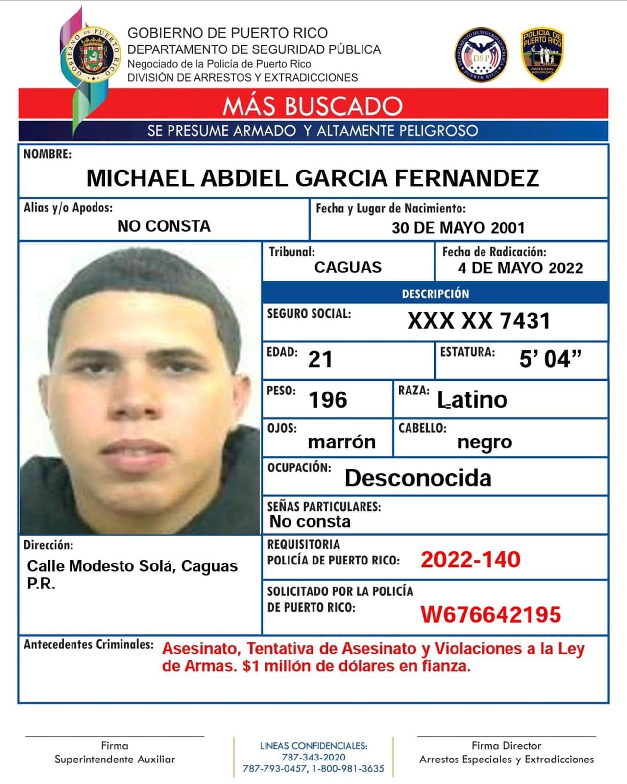 Sobre Michael Abdiel García de 21 años pesa una orden de arresto y fianza de 2 millones de dólares por asesinato, tras abrir fuego en un negocio de Caguas, matando una persona e hiriendo a cinco. El 24 de mayo, el testigo de ese asesinato y hermano de la víctima fue ultimado de camino a una cita médica. Las autoridades señalaron a los hermanos García como posibles autores. 
<br>