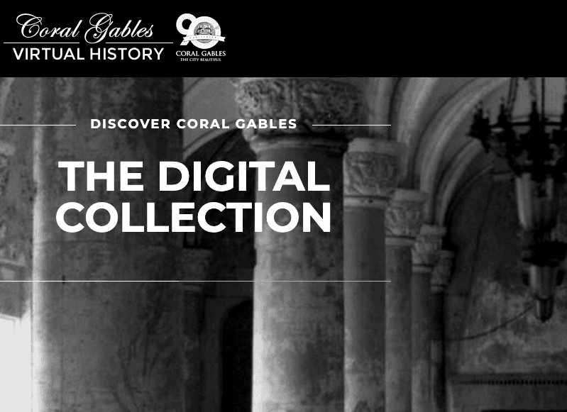 La historia digital de Coral Gables es un proyecto creado en colaboración con la ciudad y la FIU