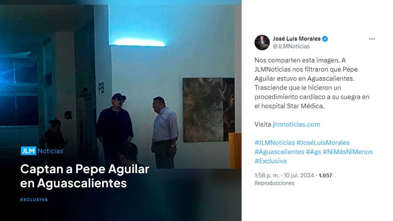 Pepe Aguilar en hospital de Aguascalientes.
