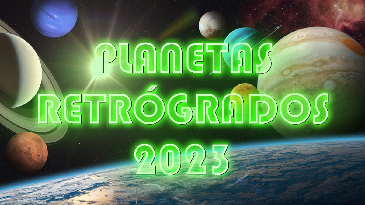 ¡Toma nota! Estos son los planetas retrógrados en 2023 y así es como nos afectarán