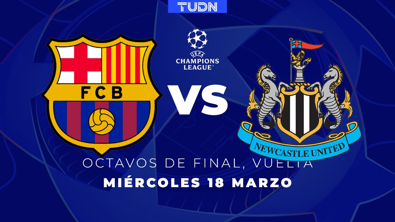 UEFA Champions League: sigue en vivo los Octavos de Final Vuelta del Barcelona vs. Newcastle