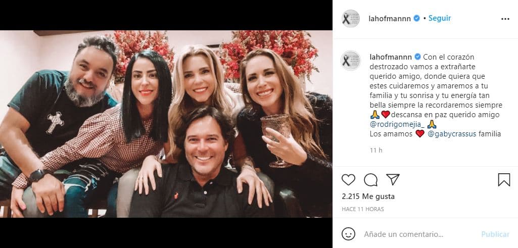 La protagonista de 'Lucky Ladies México', Heydee Hofmann, se sumó a los mensajes de despedida: "Con el corazón destrozado. Vamos a extrañarte, querido amigo. Donde quiera que estés. Cuidaremos y amaremos a tu familia. Y tu sonrisa y tu energía, tan bella siempre, la recordaremos siempre. Descansa en paz, querido amigo. Los amamos, Gaby Crassus", escribió junto a una fotografía familiar.
