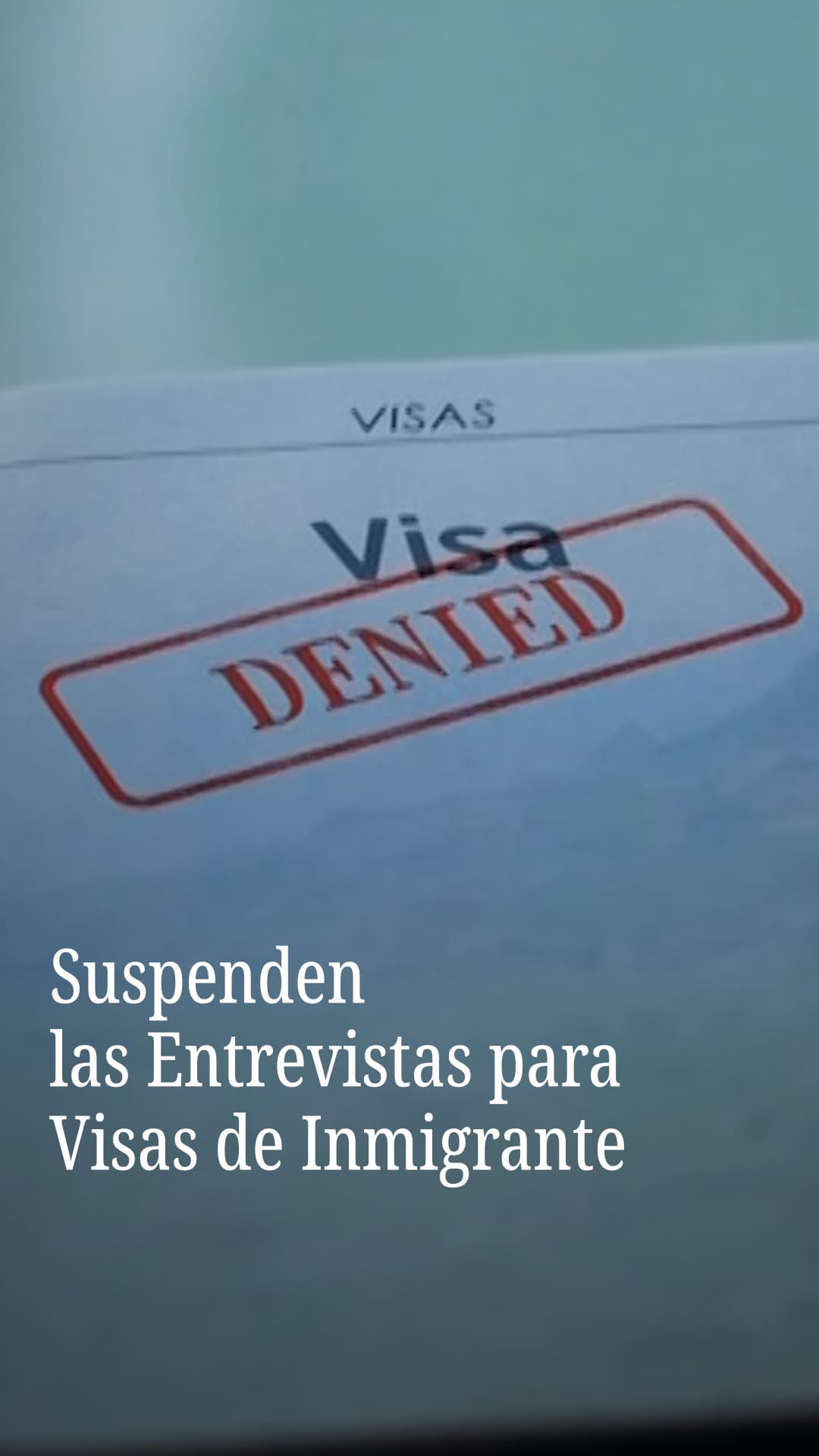 Suspenden las entrevistas para visas de inmigrante