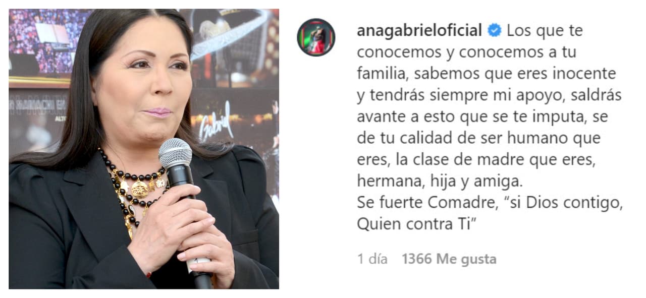 La veterana cantante Ana Gabriel también se hizo presente entre los famosos que le mostraron su afecto: "Los que te conocemos y conocemos a tu familia, sabemos que eres inocente y tendrás siempre mi apoyo". 
<br>