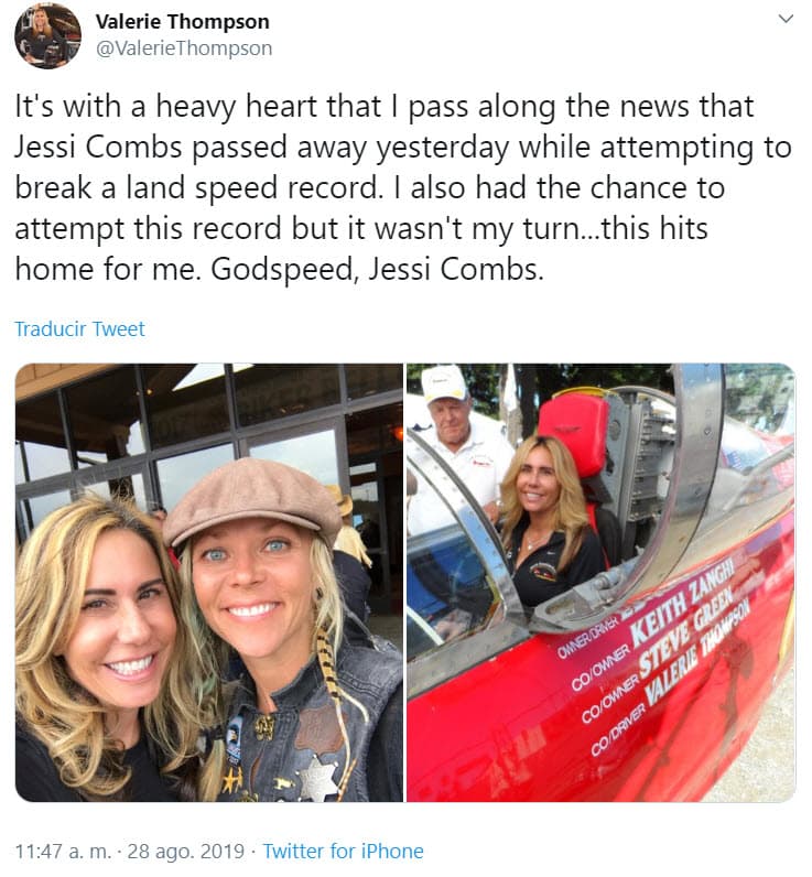 Valerie Thompson, quien obstenta el mismo título de Combs pero en dos ruedas, lamentó la muerte de su colega en Twitter: "Es con gran pesar que doy la noticia de que Jessi Combs falleció ayer mientras intentaba romper un récord de velocidad en tierra. También tuve la oportunidad de intentar este récord, pero no fue mi turno… esto me golpea. Buen viaje, Jessi Combs", se lee en el mensaje de Thompson.