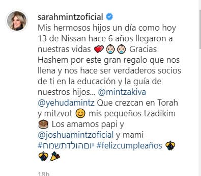 En el texto, Sarah hace alusión al judaísmo, religión que predica actualmente: “Gracias Hashem por este gran regalo que nos llena y nos hace ser verdaderos socios de ti en la educación y la guía de nuestros hijos”.
<br>