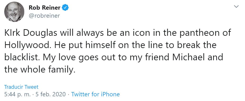 Rob Reiner escribió: "Kirk Douglas siempre será un ícono en el panteón de Hollywood. Se puso en la línea para romper la lista negra. Mi amor está con mi amigo Michael y toda la familia".