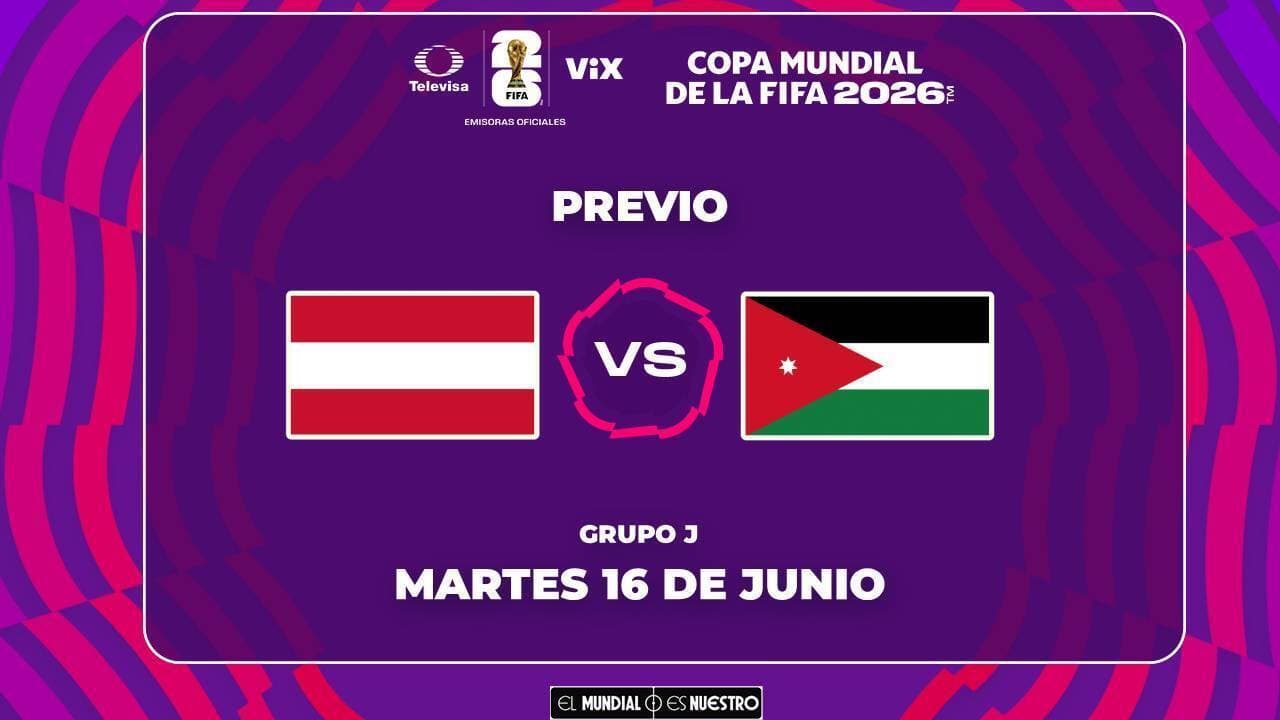 Horario y dónde ver el Austria vs. Jordania en el Mundial 2026