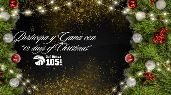 Gana con los 12 días de Navidad de Verizon Wireless y La Que Buena 105.1 FM