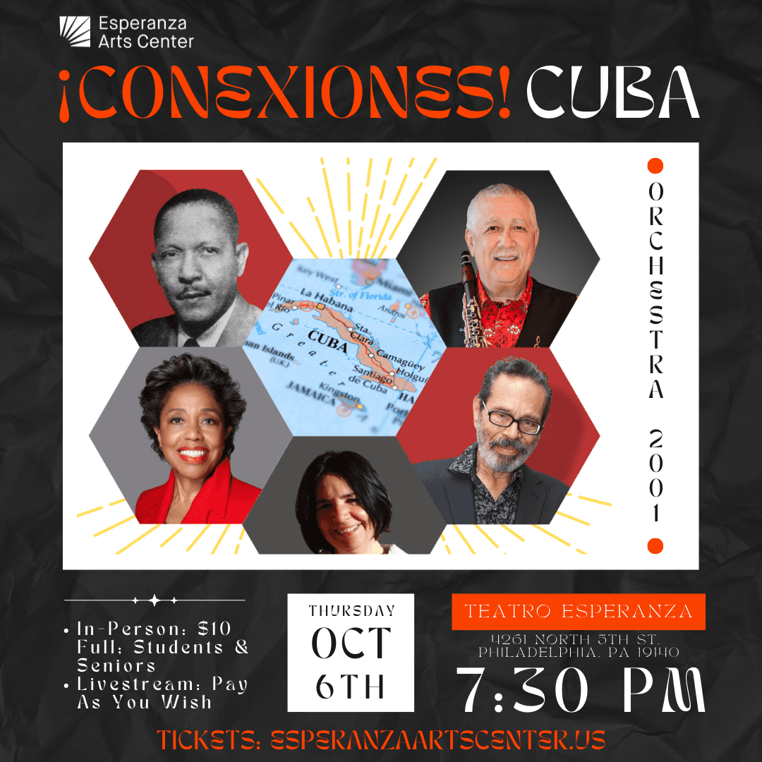<b><a href="https://www.esperanzaartscenter.us/event/iconexiones-music-from-cuba/">iConexiones! Music from Cuba at Esperanza Arts Center (7 de octubre)</a></b>. Orchestra 2001, la orquesta de conjunto dirigida por la comunidad de Filadelfia regresa al Centro de Artes Esperanza para esta presentación anual del Mes de la Herencia Hispana.