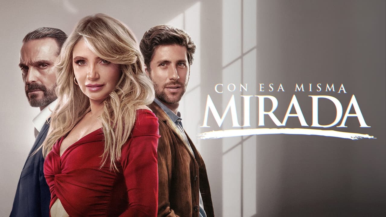 La temporada 2 de Con Esa Misma Mirada llega a Univision: resumen de la 1 para que no pierdas detalle