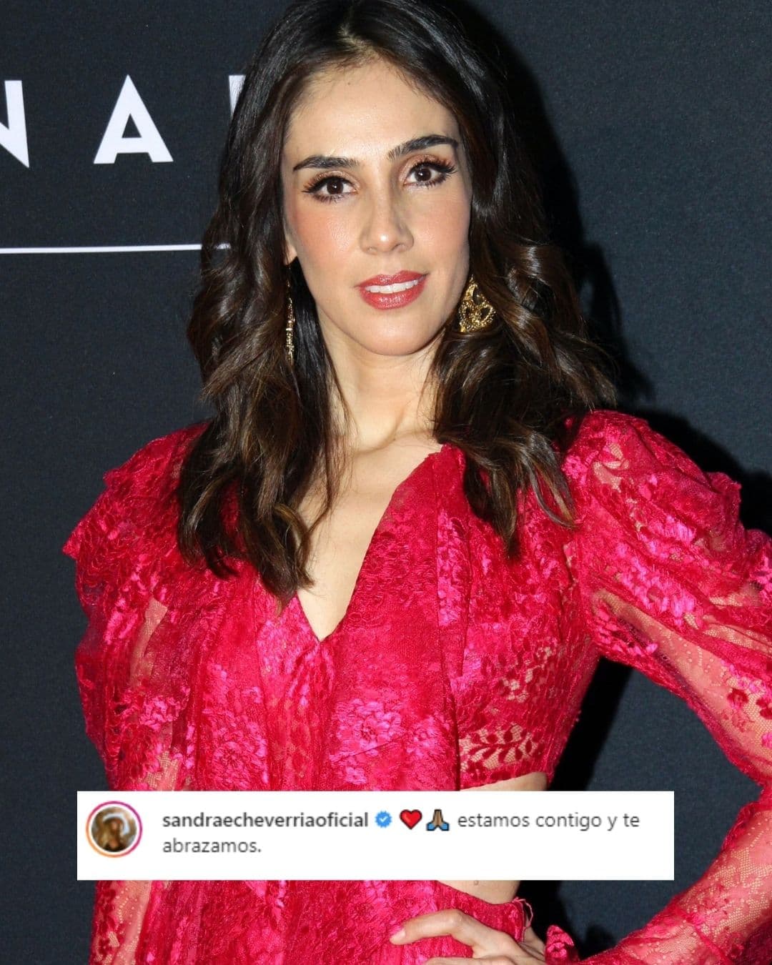 Sandra Echeverría la confortó diciéndole "estamos contigo y te abrazamos".