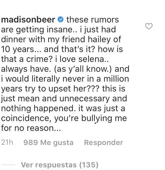Beer reaccionó ante las críticas y escribió en los comentarios: "Acabo de cenar con mi amiga Hailey de 10 años... y eso es todo. ¿Cómo es eso un crimen? Me encanta Selena... siempre lo he hecho... y literalmente 
<b><a href="https://www.univision.com/famosos/mientras-unos-creen-que-selena-gomez-esta-triste-la-amiga-que-le-dono-el-rinon-asegura-que-lo-esta-en-muy-ocupada-fotos" target="_blank">nunca intentaría</a> </b>en un millón de años (opacarla) para molestarla, esto es malo e innecesario y no pasó nada".
<br>
