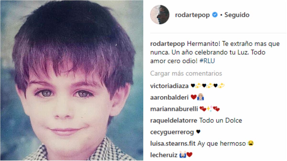 En su cuenta de Instagram, Rodarte publicó: "¡Hermanito! Te extraño más que nunca. Un año celebrando tu luz. Todo amor, cero odio".
