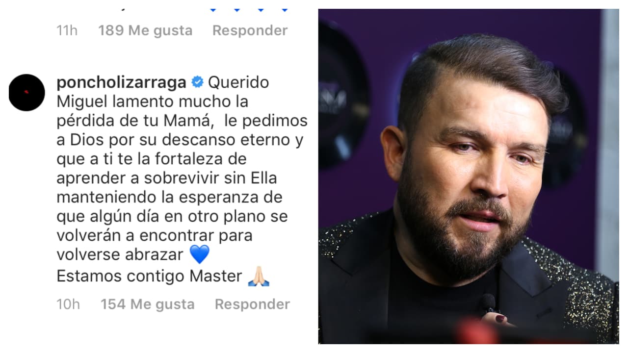 El músico y productor Poncho Lizárraga se unió a la lista de famosos que postearon mensajes por su duelo: "Querido Miguel, lamento mucho la pérdida de tu mamá. Le pedimos a Dios por su descanso eterno y que tengas la fortaleza de aprender a sobrevivir sin ella, manteniendo la esperanza de que algún día en otro plano se volverán a encontrar para volverse a abrazar. Estamos contigo, máster".