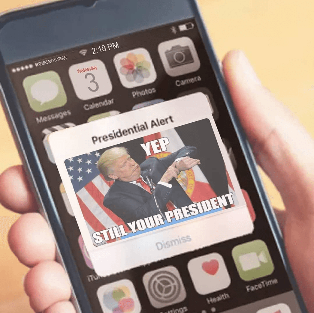 "Si, aún soy tu presidente".