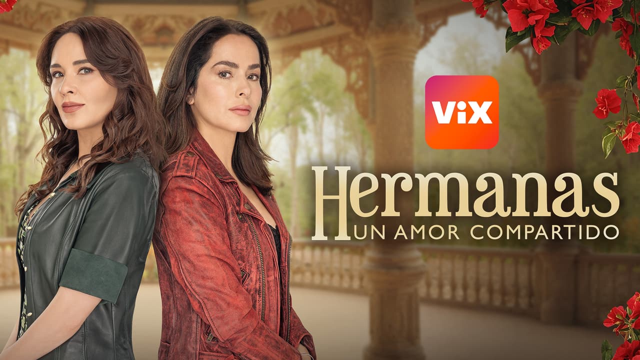 Tráiler de la telenovela Hermanas, un Amor Compartido: disponible en ViX