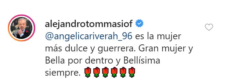 La apariencia de Rivera junto con Waithsman tuvo varios elogios. Uno de ellos le vino de parte del actor 
<b><a href="https://www.univision.com/famosos/el-alarmante-mensaje-que-alejandro-tommasi-publico-y-minutos-despues-borro-fotos" target="_blank">Alejandro Tommasi</a></b>, quien le escribió: "Angélica Rivera es la mujer más dulce y guerrera. Gran mujer y bella por dentro. Bellísima siempre".
<br>