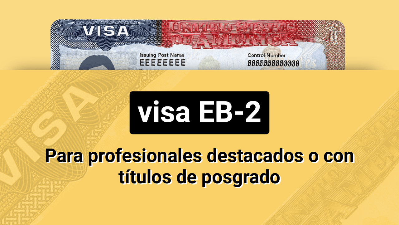 Visa EB-2: para profesionales destacados o con títulos de posgrado que quieren solicitar la green card