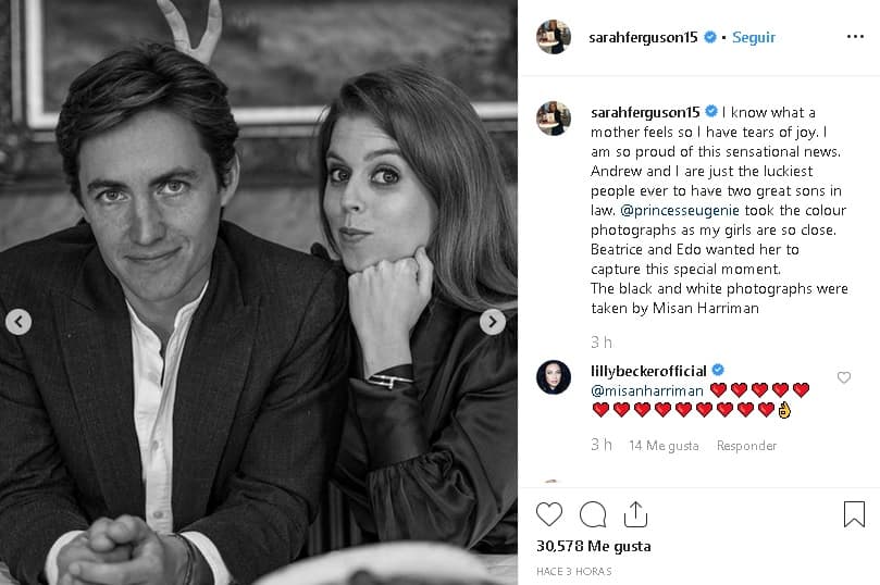 En el comunicado oficial, Ferguson y el príncipe Andrew, padre de Beatrice, dijeron estar orgullosos de la princesa: "Somos los
<b>afortunados padres de una hija maravillosa </b>que ha encontrado su amor y compañero en un amigo completamente devoto y un joven leal. Les enviamos todos los buenos deseos para un maravilloso futuro familiar".
<br>