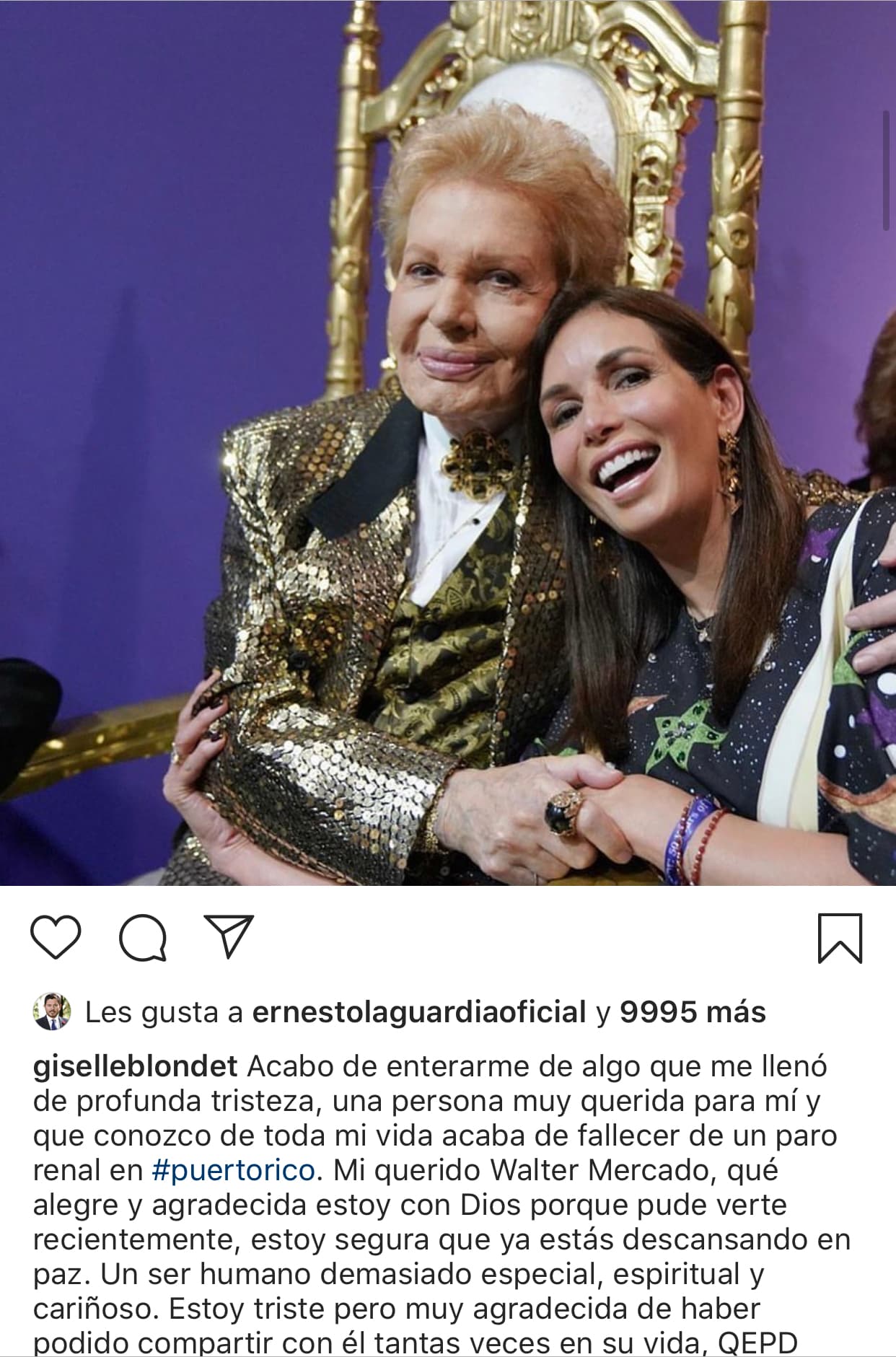 Mientras que la actriz puertorriqueña 
<b><a href="https://www.univision.com/shows/despierta-america/en-fotos-la-nieta-de-giselle-blondet-alboroto-a-todos-en-su-primera-visita-a-despierta-america-fotos" target="_blank">Giselle Blondet</a></b> se despidió de su compatriota de esta manera: "Mi querido Walter Mercado, qué alegre y agradecida estoy con Dios porque pude verte recientemente, estoy segura que ya estás descansando en paz. Un ser humano demasiado especial, espiritual y cariñoso. Estoy triste, pero muy agradecida de haber podido compartir con él tantas veces en su vida", escribió en 
<b><a href="https://www.instagram.com/p/B4aQSn6Btoa/" target="_blank">Instagram</a></b>.